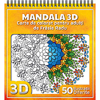 Carte de colorat pentru adulti, Mandala 3D, 50 Mandale antistres, Radu Frasie, 2019, 106 pagini