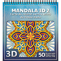 Carte de colorat pentru adulti, Mandala 3D 2, 50 Mandale antistres, Radu Frasie, 2019, 106 pagini
