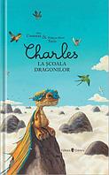 CHARLES LA SCOALA DRAGONILOR - UNIVERS (9789733411277)