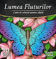 Carte de colorat pentru adulti, Lumea Fluturilor, 30 Mandale Antistres, Radu Frasie, 2023, 66 pagini