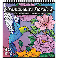 Carte de colorat pentru adulti, Aranjamente Florale 2, 30 Mandale Antistres cu Flori, 2022, 66 pagini