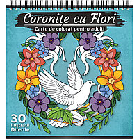 Carte de colorat pentru adulti, Coronite cu Flori, 30 Mandale Antistres cu Flori, 2022, 66 pagini