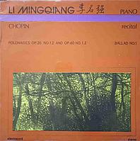 Disc vinil, LP. POLONAISES OP.26 NO.1,2 AND OP.40 NO.1,2. BALLAD NO.1. LI MINGQIANG PIANO RECITAL-FRYDERYK