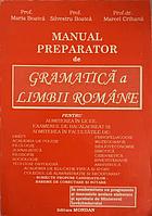 MANUAL PREPARATOR DE GRAMATICA A LIMBII ROMANE PENTRU ADMITEREA IN LICEE, EXAMENUL DE BACALAUREAT SI ADMITEREA