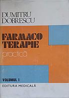 FARMACO TERAPIE PRACTICA VOL.1-DUMITRU DOBRESCU