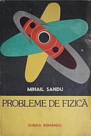 PROBLEME DE FIZICA-MIHAIL SANDU