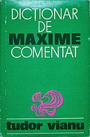 DICTIONAR DE MAXIME COMENTAT-TUDOR VIANU