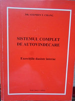 SISTEMUL COMPLET DE AUTOVINDECARE. EXERCITII DAOISTE INTERNE-STEPHEN T. CHANG