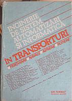 INGINERIE DE SISTEM, AUTOMATIZARI SI INFORMATICA IN TRANSPORTURI FEROVIARE, NAVALE, AERIENE, RUTIERE VOL.1-GH.