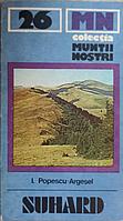 SUHARD, GHID TURISTIC (HARTA LIPSA)-ION POPESCU ARGESEL