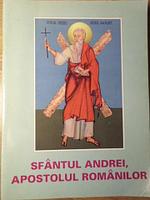 SFANTUL ANDREI, APOSTOLUL ROMANILOR-NECUNOSCUT