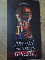 POVESTIRI CARE TE FAC SA ROSESTI 3-MARIE GRAY