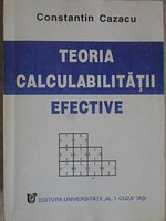 TEORIA CALCULABILITATII EFECTIVE-CONSTANTIN CAZACU