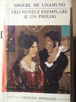 TREI NUVELE EXEMPLARE SI UN PROLOG-MIGUEL DE UNAMUNO