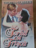 TORTUL CU FRISCA-THERESA GLADDEN