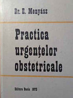 PRACTICA URGENTELOR OBSTETRICALE-E. MENYASZ