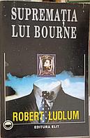 SUPREMATIA LUI BOURNE-ROBERT LUDLUM
