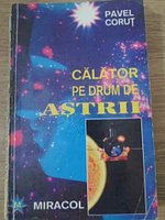 CALATOR PE DRUM DE ASTRII-PAVEL CORUT