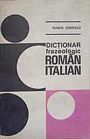DICTIONAR FRAZEOLOGIC ROMAN ITALIAN-EUGEN COSTESCU