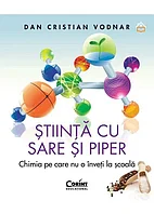 STIINTA CU SARE SI PIPER. CHIMIA PE CARE NU O INVETI LA SCOALA - CORINT (CEDU568)