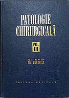 PATOLOGIE CHIRURGICALA VOL.III-SUB REDACTIA TH. BURGHELE