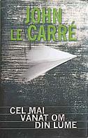CEL MAI VANAT OM DIN LUME-JOHN LE CARRE