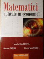 MATEMATICI APLICATE IN ECONOMIE-V. DIACONITA, M. SPINU, GH. RUSU