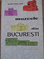 MUZEELE DIN BUCURESTI-MARIN MIHALACHE
