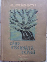 CAND FREAMATA CEDRII (CU DEDICATIA AUTORULUI)-AL. ADRIAN-BOTEZ