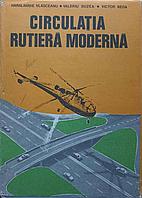 CIRCULATIA RUTIERA MODERNA-HARALAMBIE VLASCEANU, VALERIU BUZEA, VICTOR BEDA