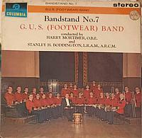 Disc vinil, LP. Bandstand Nr.7-G.U.S. (Footwear) Band, Conducted By Harry Mortimer, O.B.E., Stanley H.