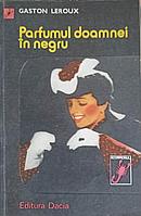 PARFUMUL DOAMNEI IN NEGRU-GASTON LEROUX