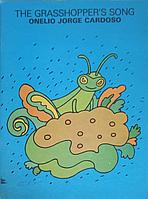 THE GRASSHOPPER&#039;S SONG-ONELIO JORGE CARDOSO
