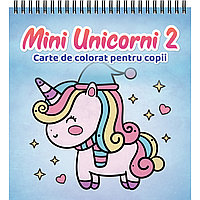 Carte de colorat pentru copii, Mini Unicorni 2, 2022, 52 pagini