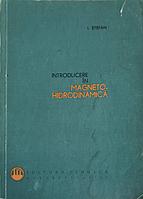 INTRODUCERE IN MAGNETO-HIDRODINAMICA-I. STEFAN
