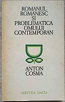 ROMANUL ROMANESC SI PROBLEMATICA OMULUI CONTEMPORAN-ANTON COSMA
