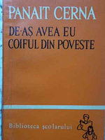 DE-AS AVEA EU COIFUL DIN POVESTE-PANAIT CERNA