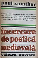 INCERCARE DE POETICA MEDIEVALA-PAUL ZUMTHOR