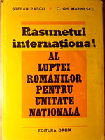 RASUNETUL INTERNATIONAL AL LUPTEI ROMANILOR PENTRU UNITATE NATIONALA-STEFAN PASCU, C.GH. MARINESCU