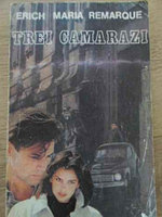 TREI CAMARAZI-ERICH MARIA REMARQUE