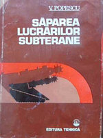 SAPAREA LUCRARILOR SUBTERANE-V. POPESCU