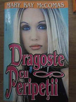 DRAGOSTE CU PERIPETII-MARY KAY MCCOMAS