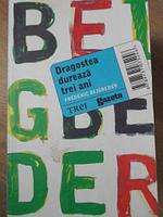 DRAGOSTEA DUREAZA TREI ANI-FREDERIC BEIGBEDER