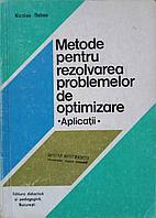METODE PENTRU REZOLVAREA PROBLEMELOR DE OPTIMIZARE. APLICATII-NICOLAE BEDEA
