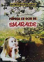 PAPUSA CU OCHI DE SMARALDE-DUMITRU VACARIU