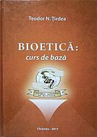 BIOETICA: CURS DE BAZA-TEODOR N. TIRDEA