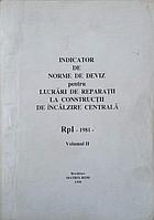 INDICATOR DE NORME DE DEVIZ PENTRU LUCRARI DE REPARATII LA CONSTRUCTII DE INCALZIRE CENTRALA RpI VOL.1-MATRIX