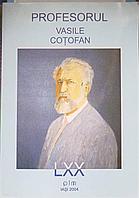 PROFESORUL VASILE COTOFAN-COLECTIV