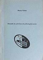 DIRECTIILE DE ACTIVITATE ALE PSIHOLOGULUI SCOLAR-MARIA VIRLAN