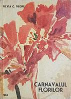 CARNAVALUL FLORILOR-SILVIA C. NEGRU
